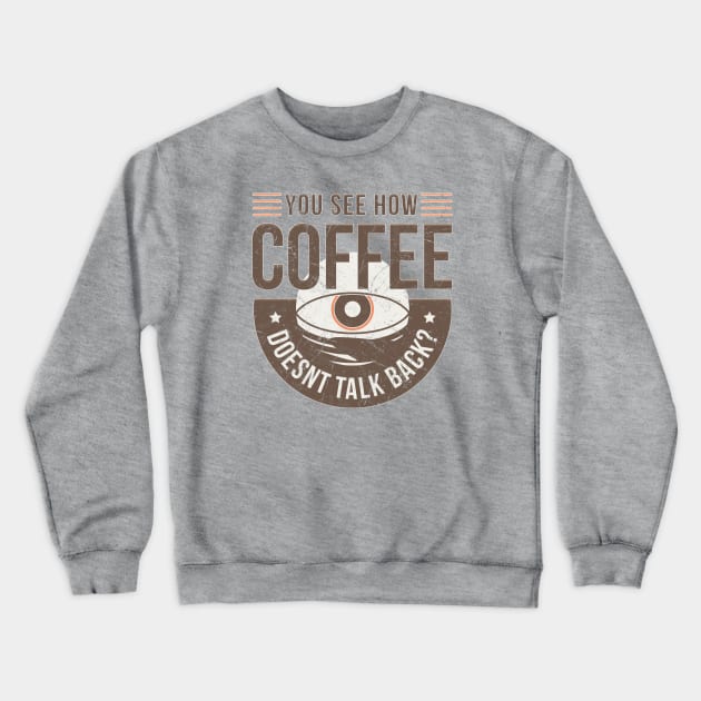 Nerdy Tee - Coffee Talk Back Crewneck Sweatshirt by KennefRiggles